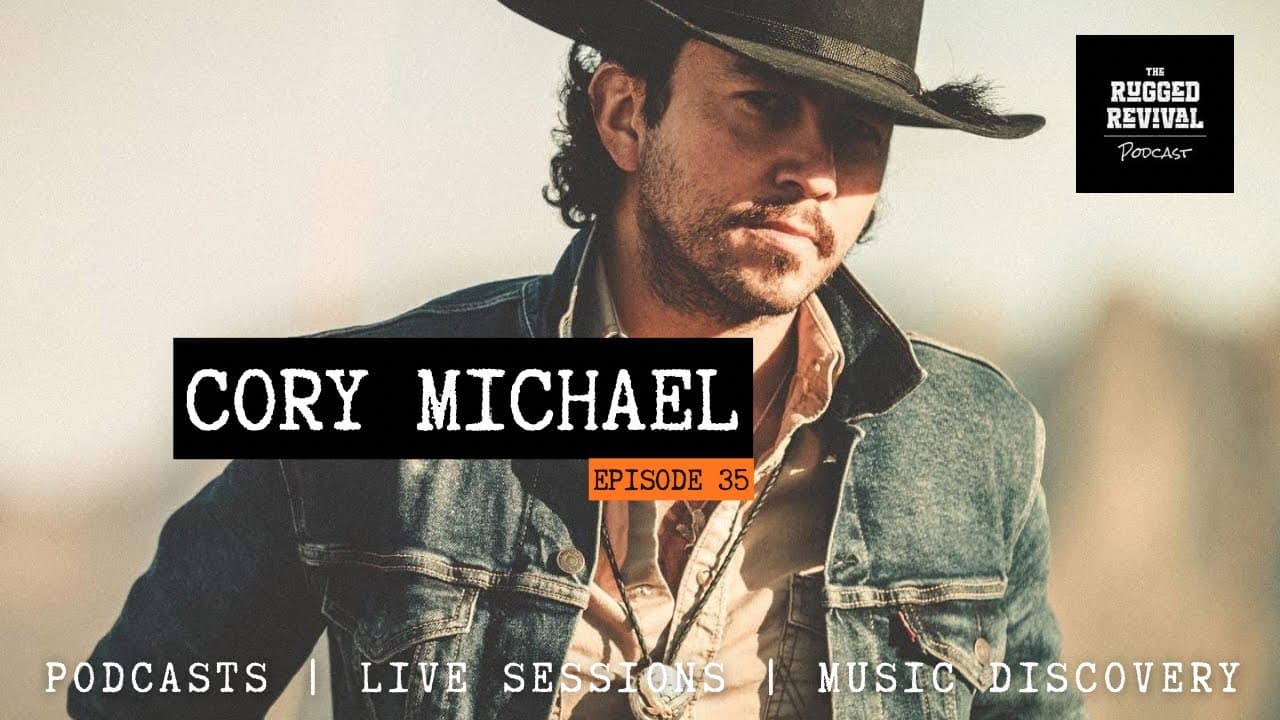 Cory Michael - From Texas to Nashville | Rugged Revival